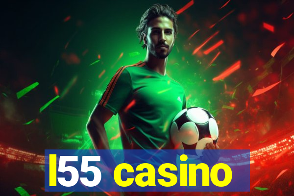 l55 casino